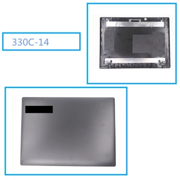 Нов лаптоп LCD заден капак на екрана Горен калъф горен капак за Lenovo ideapad 330C-14IKB Palmrest горен капак долна кутия Basre Cove