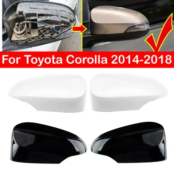 За Toyota Corolla 2014-2018 Подмяна на автомобил Странично огледало за обратно виждане Капак на крилото Външна врата Калъф за задно виждане Trim черен бял